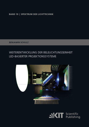 Buchcover Weiterentwicklung der Beleuchtungseinheit LED-basierter Projektionssysteme | Benjamin Schulz | EAN 9783731508656 | ISBN 3-7315-0865-6 | ISBN 978-3-7315-0865-6