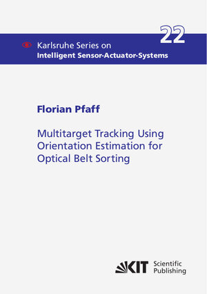 Buchcover Multitarget Tracking Using Orientation Estimation for Optical Belt Sorting | Florian Pfaff | EAN 9783731509325 | ISBN 3-7315-0932-6 | ISBN 978-3-7315-0932-5