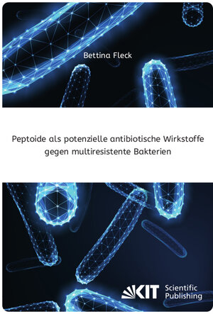 Buchcover Peptoide als potenzielle antibiotische Wirkstoffe gegen multiresistente Bakterien | Bettina Fleck | EAN 9783731509868 | ISBN 3-7315-0986-5 | ISBN 978-3-7315-0986-8