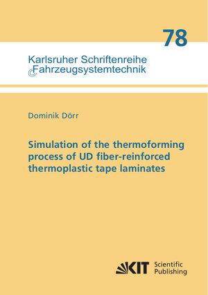 Buchcover Simulation of the thermoforming process of UD fiber-reinforced thermoplastic tape laminates | Dominik Dörr | EAN 9783731509981 | ISBN 3-7315-0998-9 | ISBN 978-3-7315-0998-1