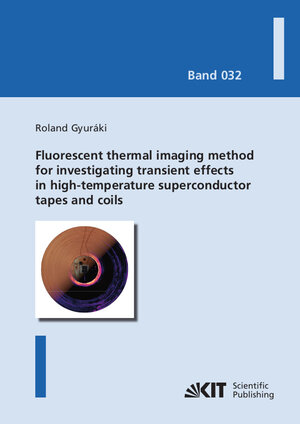 Buchcover Fluorescent thermal imaging method for investigating transient effects in high-temperature superconductor tapes and coils | Roland Gyuráki | EAN 9783731510642 | ISBN 3-7315-1064-2 | ISBN 978-3-7315-1064-2