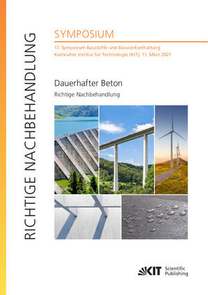 Buchcover Dauerhafter Beton - Richtige Nachbehandlung : 17. Symposium Baustoffe und Bauwerkserhaltung, Karlsruher Institut für Technologie (KIT), 11. März 2021  | EAN 9783731510734 | ISBN 3-7315-1073-1 | ISBN 978-3-7315-1073-4