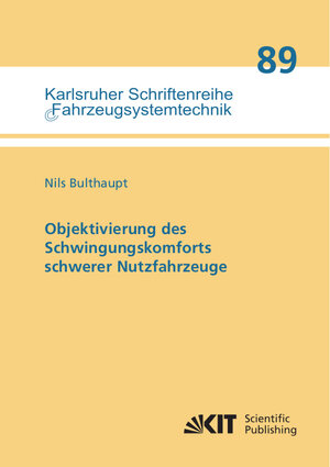 Buchcover Objektivierung des Schwingungskomforts schwerer Nutzfahrzeuge | Nils Bulthaupt | EAN 9783731510758 | ISBN 3-7315-1075-8 | ISBN 978-3-7315-1075-8