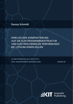 Buchcover Einfluss der Kompaktierung auf die Elektrodenmikrostruktur und elektrochemische Performance bei Lithium-Ionen-Zellen | Denny Schmidt | EAN 9783731510987 | ISBN 3-7315-1098-7 | ISBN 978-3-7315-1098-7
