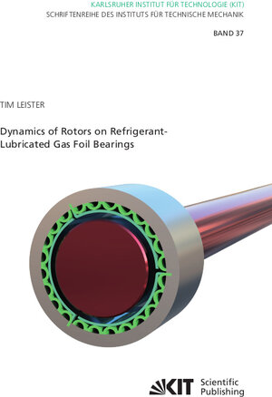 Buchcover Dynamics of Rotors on Refrigerant-Lubricated Gas Foil Bearings | Tim Leister | EAN 9783731511120 | ISBN 3-7315-1112-6 | ISBN 978-3-7315-1112-0