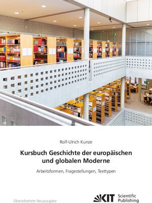 Buchcover Kursbuch Geschichte der europäischen und globalen Moderne: Arbeitsformen, Fragestellungen, Texttypen | Rolf-Ulrich Kunze | EAN 9783731512240 | ISBN 3-7315-1224-6 | ISBN 978-3-7315-1224-0