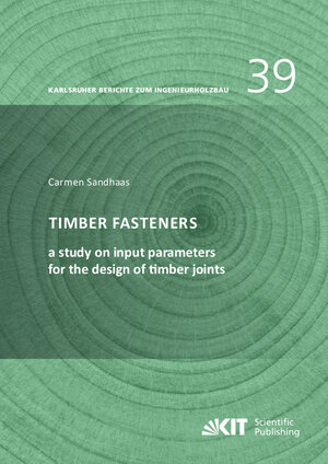 Buchcover Timber fasteners: a study on input parameters for the design of timber joints | Carmen Sandhaas | EAN 9783731513421 | ISBN 3-7315-1342-0 | ISBN 978-3-7315-1342-1