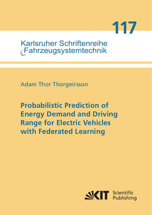 Buchcover Probabilistic Prediction of Energy Demand and Driving Range for Electric Vehicles with Federated Learning | Adam Thor Thorgeirsson | EAN 9783731513711 | ISBN 3-7315-1371-4 | ISBN 978-3-7315-1371-1