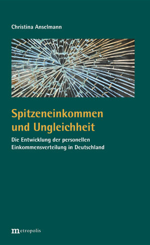 Buchcover Spitzeneinkommen und Ungleichheit | Christina Anselmann | EAN 9783731610045 | ISBN 3-7316-1004-3 | ISBN 978-3-7316-1004-5