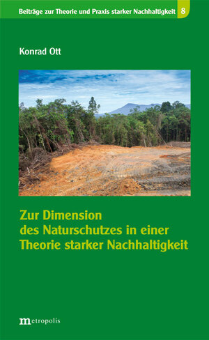 Buchcover Zur Dimension des Naturschutzes in einer Theorie starker Nachhaltigkeit | Konrad Ott | EAN 9783731611509 | ISBN 3-7316-1150-3 | ISBN 978-3-7316-1150-9