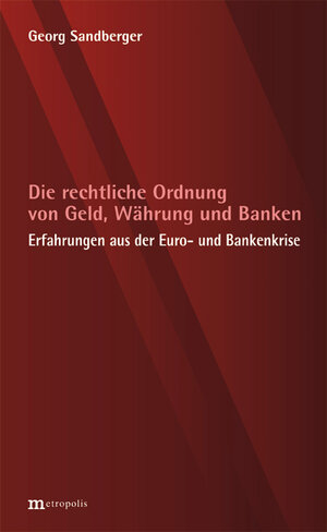 Buchcover Die rechtliche Ordnung von Geld, Währung und Banken | Georg Sandberger | EAN 9783731612018 | ISBN 3-7316-1201-1 | ISBN 978-3-7316-1201-8