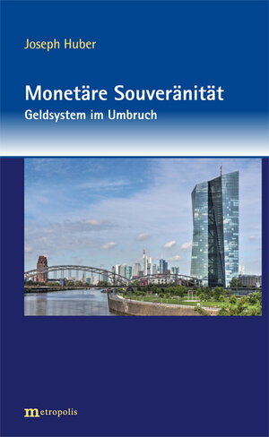 Buchcover Monetäre Souveränität | Joseph Huber | EAN 9783731613336 | ISBN 3-7316-1333-6 | ISBN 978-3-7316-1333-6