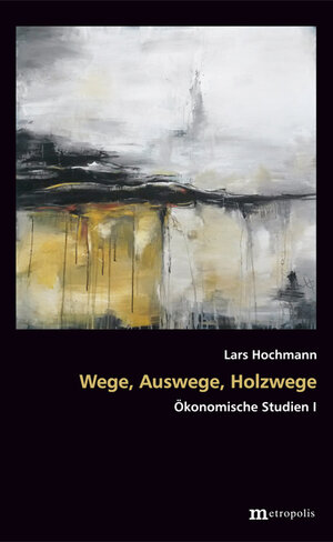 Buchcover Wege, Auswege, Holzwege | Lars Hochmann | EAN 9783731613381 | ISBN 3-7316-1338-7 | ISBN 978-3-7316-1338-1
