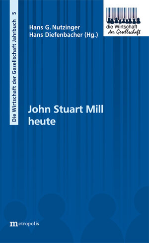 Buchcover John Stuart Mill heute  | EAN 9783731613466 | ISBN 3-7316-1346-8 | ISBN 978-3-7316-1346-6