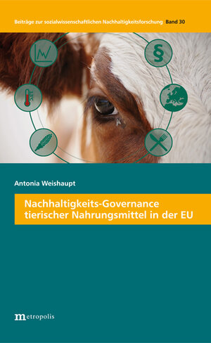 Buchcover Nachhaltigkeits-Governance tierischer Nahrungsmittel in der EU | Antonia Weishaupt | EAN 9783731613923 | ISBN 3-7316-1392-1 | ISBN 978-3-7316-1392-3