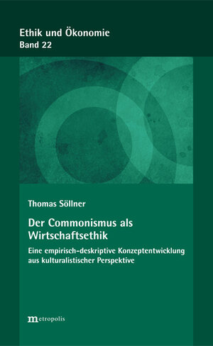 Buchcover Der Commonismus als Wirtschaftsethik | Thomas Söllner | EAN 9783731614166 | ISBN 3-7316-1416-2 | ISBN 978-3-7316-1416-6
