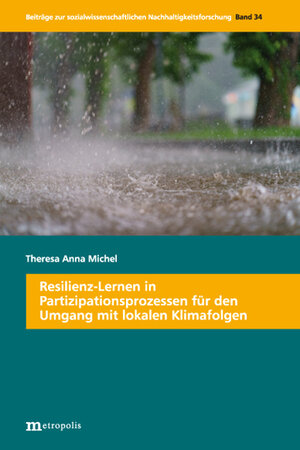 Buchcover Resilienz-Lernen in Partizipationsprozessen für den Umgang mit lokalen Klimafolgen | Theresa Anna Michel | EAN 9783731614784 | ISBN 3-7316-1478-2 | ISBN 978-3-7316-1478-4