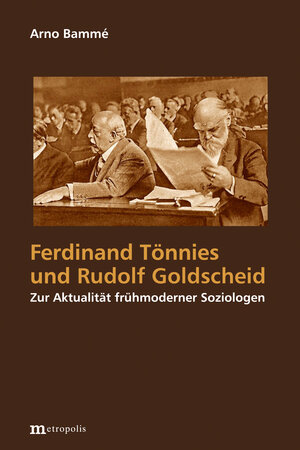 Buchcover Ferdinand Tönnies und Rudolf Goldscheid | Arno Bammé | EAN 9783731614807 | ISBN 3-7316-1480-4 | ISBN 978-3-7316-1480-7