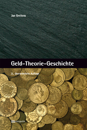 Buchcover Geld-Theorie-Geschichte | Jan Greitens | EAN 9783731615071 | ISBN 3-7316-1507-X | ISBN 978-3-7316-1507-1