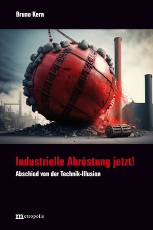 Buchcover Industrielle Abrüstung jetzt! | Bruno Kern | EAN 9783731615637 | ISBN 3-7316-1563-0 | ISBN 978-3-7316-1563-7