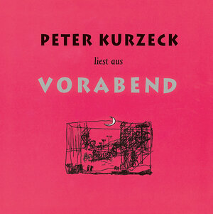 Buchcover Peter Kurzeck liest aus Vorabend | Peter Kurzeck | EAN 9783731751045 | ISBN 3-7317-5104-6 | ISBN 978-3-7317-5104-5