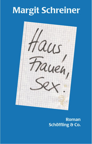 Buchcover Haus, Frauen, Sex. | Margit Schreiner | EAN 9783731760214 | ISBN 3-7317-6021-5 | ISBN 978-3-7317-6021-4