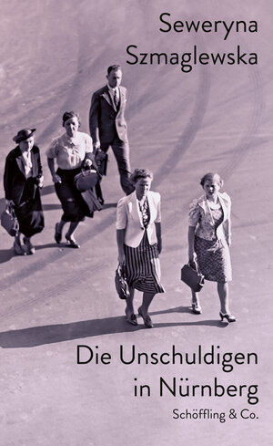 Buchcover Die Unschuldigen in Nürnberg | Seweryna Szmaglewska | EAN 9783731762140 | ISBN 3-7317-6214-5 | ISBN 978-3-7317-6214-0