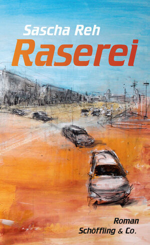 Buchcover Raserei | Sascha Reh | EAN 9783731762164 | ISBN 3-7317-6216-1 | ISBN 978-3-7317-6216-4