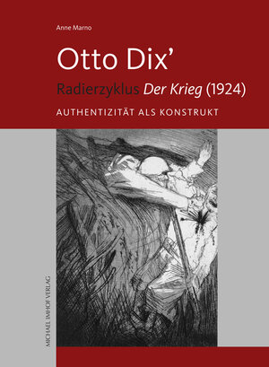 Buchcover Otto Dix‘ Radierzyklus „Der Krieg“ (1924) | Anne Marno | EAN 9783731901297 | ISBN 3-7319-0129-3 | ISBN 978-3-7319-0129-7