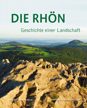 Buchcover Die Rhön – Geschichte einer Landschaft  | EAN 9783731902560 | ISBN 3-7319-0256-7 | ISBN 978-3-7319-0256-0