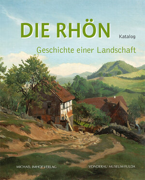 Buchcover Die Rhön – Geschichte einer Landschaft  | EAN 9783731902720 | ISBN 3-7319-0272-9 | ISBN 978-3-7319-0272-0