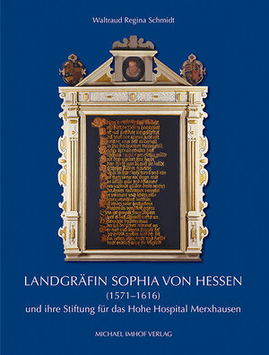 Buchcover Landgräfin Sophia von Hessen (1571–1616) | Waltraud Regina Schmidt | EAN 9783731904618 | ISBN 3-7319-0461-6 | ISBN 978-3-7319-0461-8