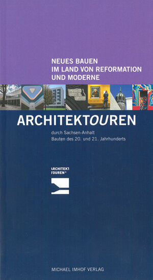 Buchcover Neues Bauen im Land von Reformation und Moderne - Architektouren durch Sachsen-Anhalt | Cornelia Heller | EAN 9783731905455 | ISBN 3-7319-0545-0 | ISBN 978-3-7319-0545-5
