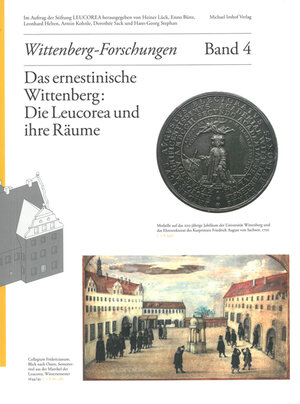 Buchcover Das ernestinische Wittenberg: Die Leucorea und ihre Räume  | EAN 9783731906308 | ISBN 3-7319-0630-9 | ISBN 978-3-7319-0630-8
