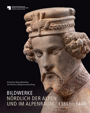Buchcover Bildwerke nördlich der Alpen und im Alpenraum 1380 bis 1440 | Tobias Kunz | EAN 9783731907558 | ISBN 3-7319-0755-0 | ISBN 978-3-7319-0755-8
