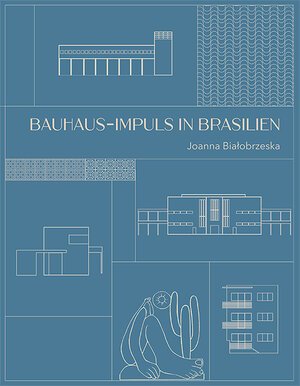 Buchcover Bauhaus-Impuls in Brasilien | Joanna Białobrzeska | EAN 9783731908074 | ISBN 3-7319-0807-7 | ISBN 978-3-7319-0807-4