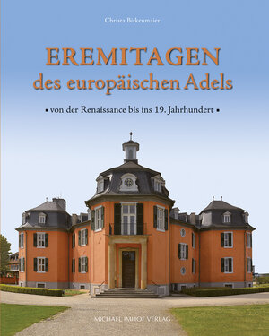 Buchcover Eremitagen des europäischen Adels | Christa Birkenmaier | EAN 9783731908579 | ISBN 3-7319-0857-3 | ISBN 978-3-7319-0857-9