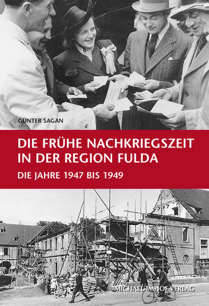 Buchcover Die frühe Nachkriegszeit in der Region Fulda | Günter Sagan | EAN 9783731909385 | ISBN 3-7319-0938-3 | ISBN 978-3-7319-0938-5