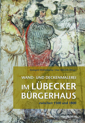 Buchcover Wand- und Deckenmalerei im Lübecker Bürgerhaus zwischen 1300 und 1800  | EAN 9783731911302 | ISBN 3-7319-1130-2 | ISBN 978-3-7319-1130-2