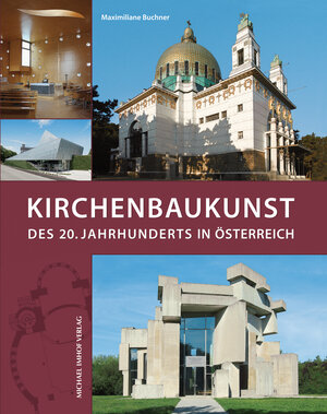 Buchcover Kirchenbaukunst des 20. Jahrhunderts in Österreich | Maximiliane Buchner | EAN 9783731911913 | ISBN 3-7319-1191-4 | ISBN 978-3-7319-1191-3
