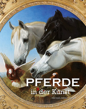 Buchcover Pferde in der Kunst | Michael Imhof | EAN 9783731912163 | ISBN 3-7319-1216-3 | ISBN 978-3-7319-1216-3