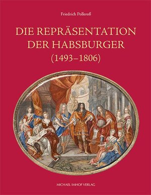 Buchcover Die Repräsentation der Habsburger | Friedrich Polleroß | EAN 9783731912293 | ISBN 3-7319-1229-5 | ISBN 978-3-7319-1229-3