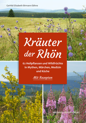 Buchcover Kräuter der Rhön | Gerhild Elisabeth Birmann-Dähne | EAN 9783731913405 | ISBN 3-7319-1340-2 | ISBN 978-3-7319-1340-5