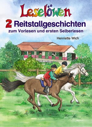 Buchcover Leselöwen - 2 Reitstallgeschichten zum Vorlesen und ersten Selberlesen | Henriette Wich | EAN 9783732001460 | ISBN 3-7320-0146-6 | ISBN 978-3-7320-0146-0