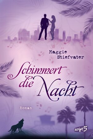 Buchcover Schimmert die Nacht | Maggie Stiefvater | EAN 9783732002931 | ISBN 3-7320-0293-4 | ISBN 978-3-7320-0293-1