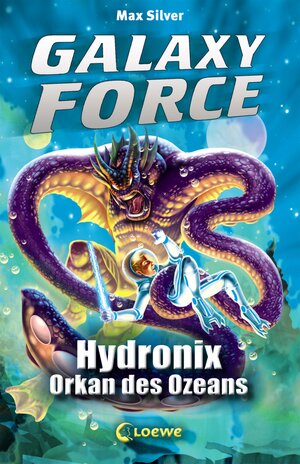 Buchcover Galaxy Force 4 - Hydronix, Orkan des Ozeans | Max Silver | EAN 9783732006489 | ISBN 3-7320-0648-4 | ISBN 978-3-7320-0648-9