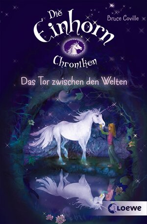 Buchcover Die Einhornchroniken 1 - Das Tor zwischen den Welten | Bruce Coville | EAN 9783732007691 | ISBN 3-7320-0769-3 | ISBN 978-3-7320-0769-1