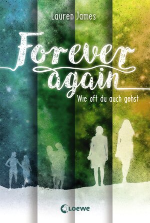 Buchcover Forever Again 2 - Wie oft du auch gehst | Lauren James | EAN 9783732011551 | ISBN 3-7320-1155-0 | ISBN 978-3-7320-1155-1
