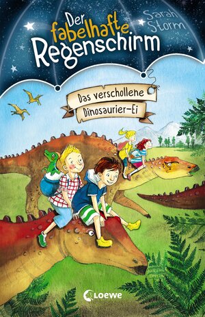 Buchcover Der fabelhafte Regenschirm 6 - Das verschollene Dinosaurier-Ei | Sarah Storm | EAN 9783732011834 | ISBN 3-7320-1183-6 | ISBN 978-3-7320-1183-4