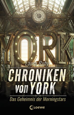 Buchcover Chroniken von York - Das Geheimnis der Morningstars | Laura Ruby | EAN 9783732013210 | ISBN 3-7320-1321-9 | ISBN 978-3-7320-1321-0